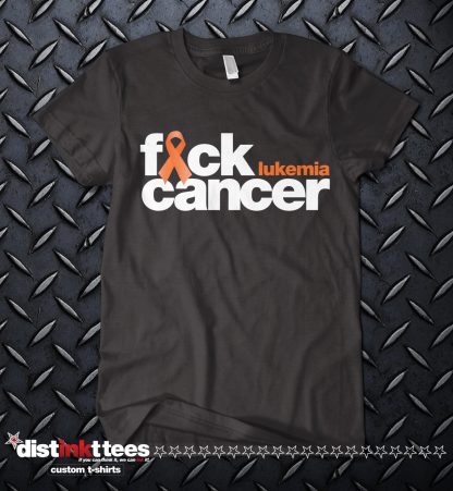 F*CK Leukemia Cancer T-Shirt from Distinkt Tees