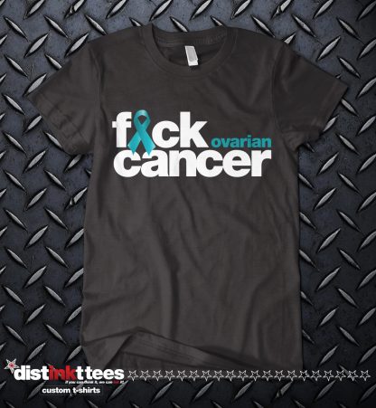 Fck Ovarian Cancer Shirt customized by Distinkt Tees