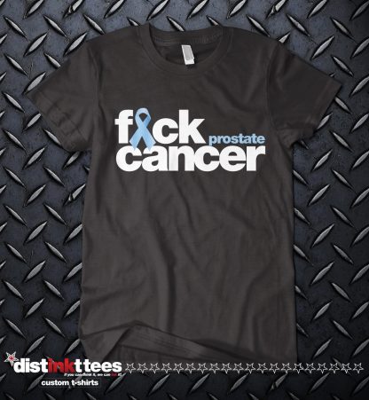 Fck Prostate Cancer Shirt customized and made to order by Distinkt Tees