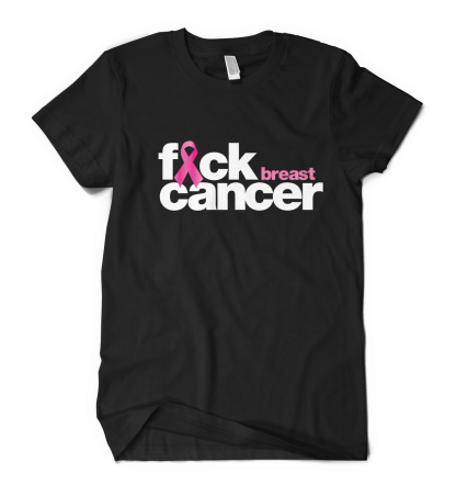 Fck Breast Cancer Custom T-Shirt