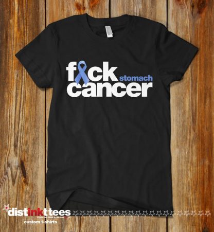 Fuck Stomach Cancer Custom Shirt by Distinkt Tees