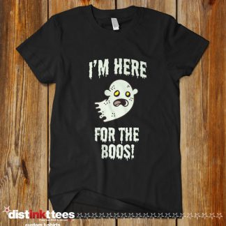 Here for the Boos funny beer shirt by Distinkt Tees