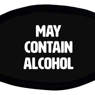May contain alcohol custom face mask